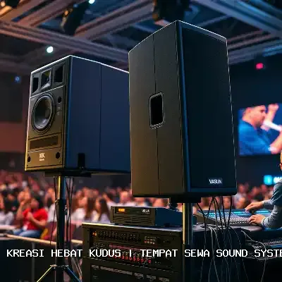 Tempat Sewa Sound System Kudus dengan Audio Jernih dan Profesional