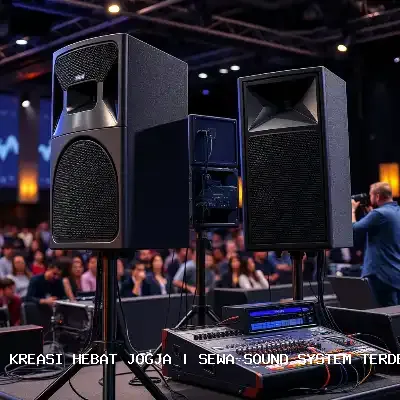 Sewa Sound System Terdekat Jogja – Kreasi Hebat Jogja