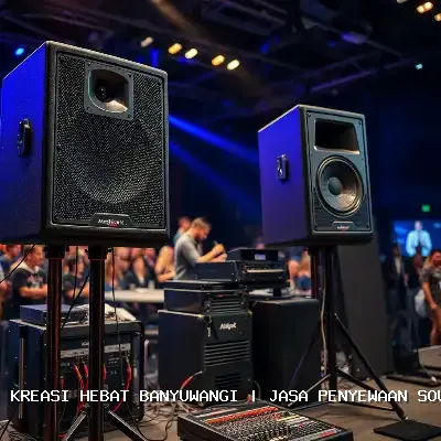 Jasa Penyewaan Sound System Banyuwangi dengan Audio Jernih