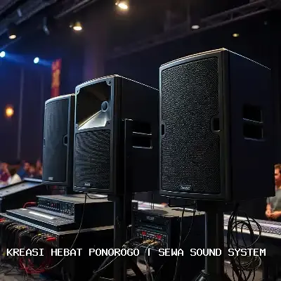 Sewa Sound System Ponorogo Dengan Audio Jernih & Kru Profesional