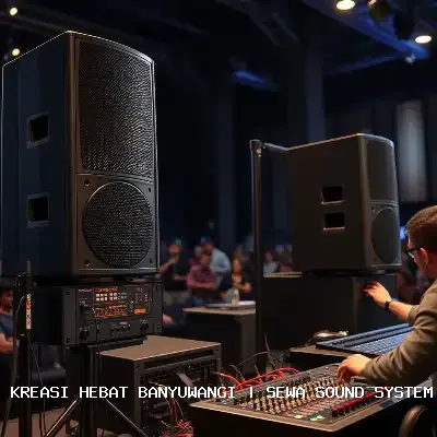 Sewa Sound System Terdekat Banyuwangi Dengan Kualitas Terbaik