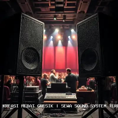 Sewa Sound System Terdekat Gresik dengan Audio Berkualitas