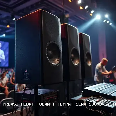 Tempat Sewa Sound System Tuban Dengan Kualitas Terbaik